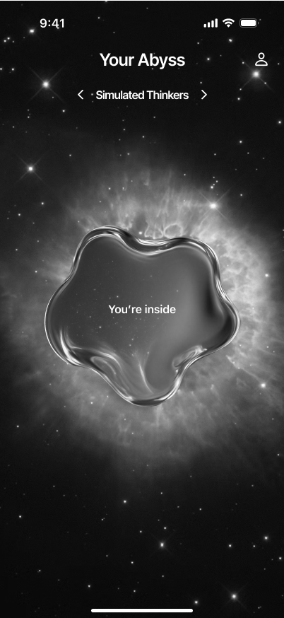 Abyss app — 'You're inside' confirmation with organic glass shape